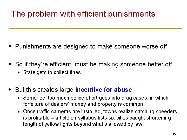 The problem with efficient punishments w Punishments are designed to make someone worse off