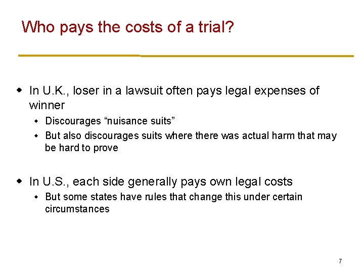 Who pays the costs of a trial? w In U. K. , loser in