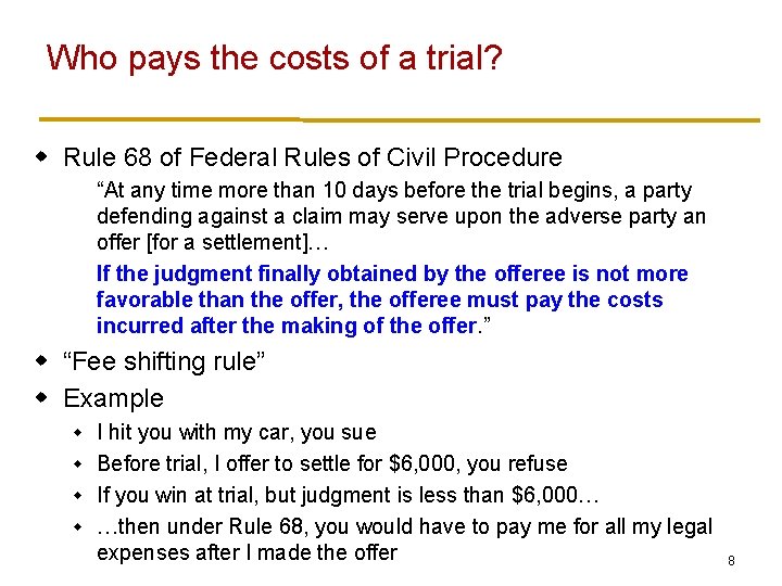 Who pays the costs of a trial? w Rule 68 of Federal Rules of
