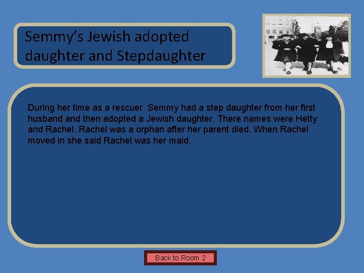 Name of Museum Semmy’s Jewish adopted daughter and Stepdaughter Insert Artifact Picture Here During