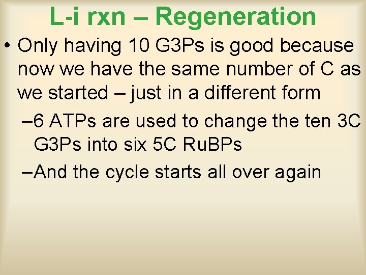 L-i rxn – Regeneration • Only having 10 G 3 Ps is good because