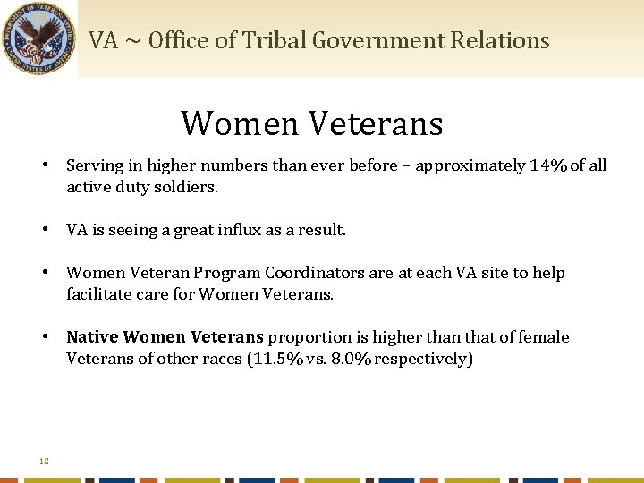  VA ~ Office of Tribal Government Relations Women Veterans • Serving in higher