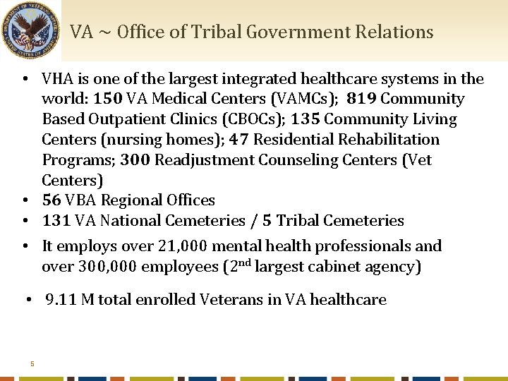  VA ~ Office of Tribal Government Relations • VHA is one of the