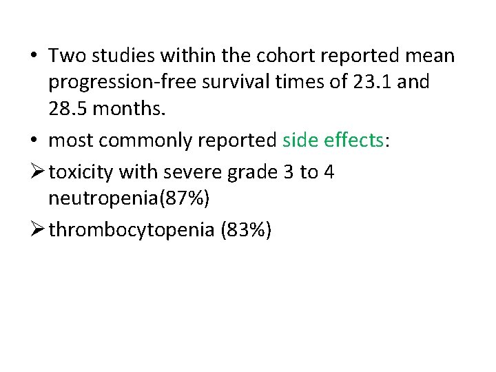  • Two studies within the cohort reported mean progression-free survival times of 23.