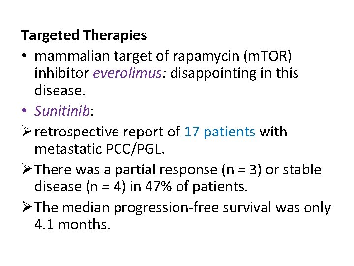 Targeted Therapies • mammalian target of rapamycin (m. TOR) inhibitor everolimus: disappointing in this
