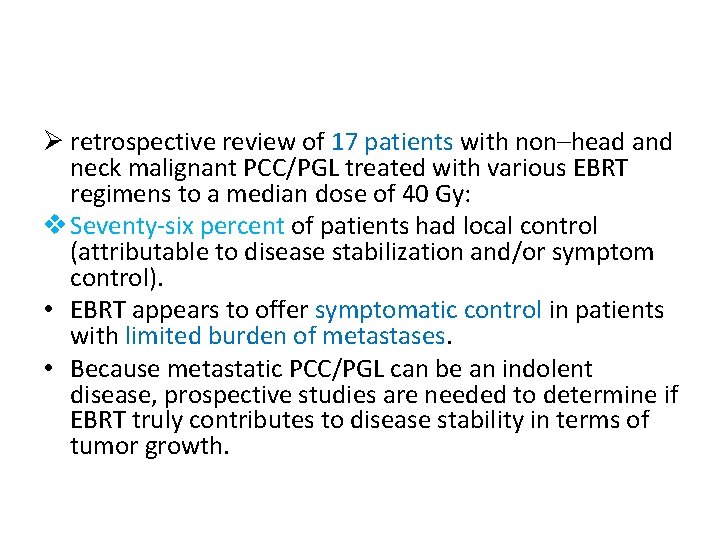 Ø retrospective review of 17 patients with non–head and neck malignant PCC/PGL treated with