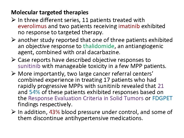Molecular targeted therapies Ø In three different series, 11 patients treated with everolimus and