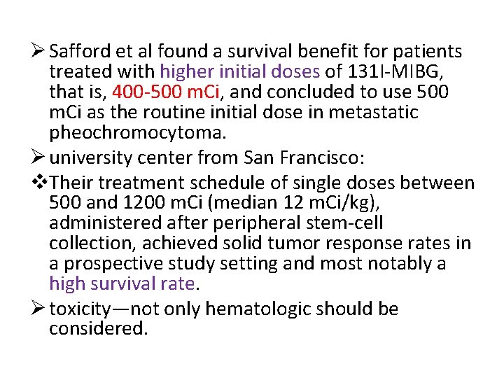 Ø Safford et al found a survival benefit for patients treated with higher initial