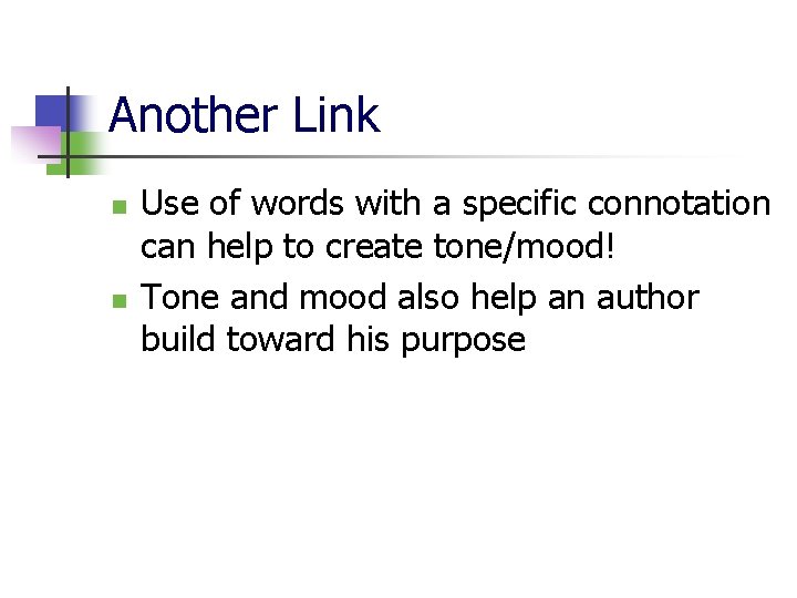 Another Link n n Use of words with a specific connotation can help to