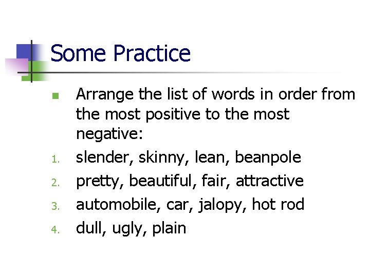 Some Practice n 1. 2. 3. 4. Arrange the list of words in order