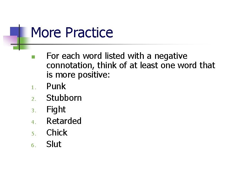 More Practice n 1. 2. 3. 4. 5. 6. For each word listed with
