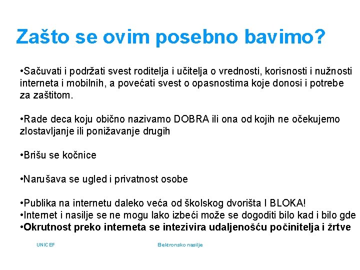 Zašto se ovim posebno bavimo? • Sačuvati i podržati svest roditelja i učitelja o