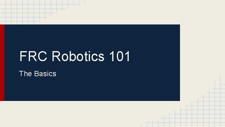 FRC Robotics 101 The Basics 