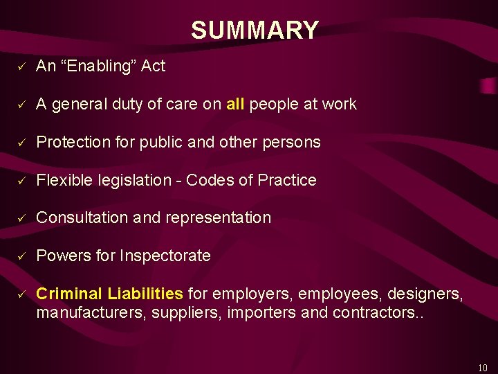 SUMMARY ü An “Enabling” Act ü A general duty of care on all people