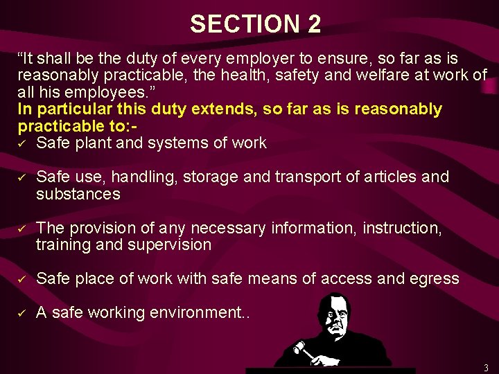 SECTION 2 “It shall be the duty of every employer to ensure, so far