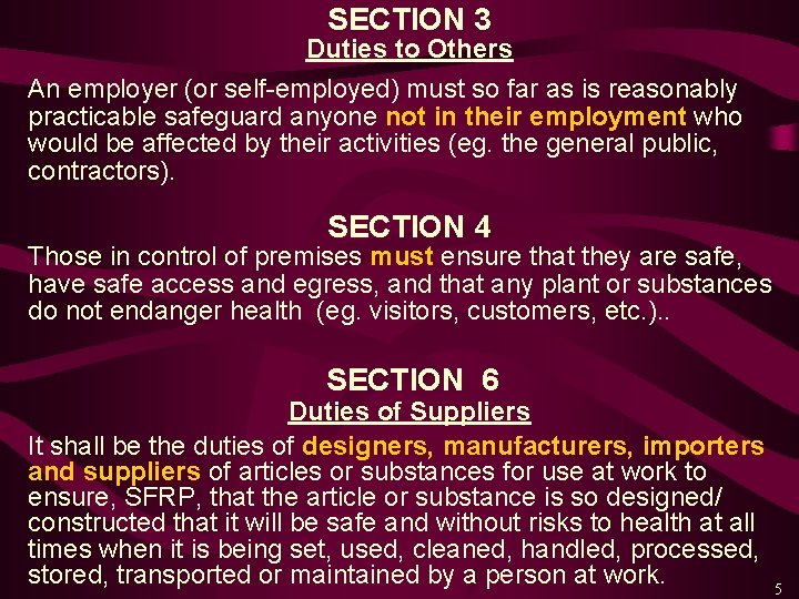 SECTION 3 Duties to Others An employer (or self-employed) must so far as is