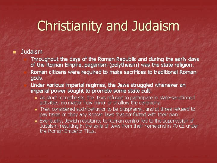 Christianity and Judaism n n n Throughout the days of the Roman Republic and