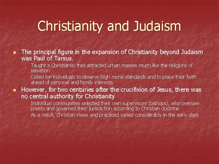 Christianity and Judaism n The principal figure in the expansion of Christianity beyond Judaism