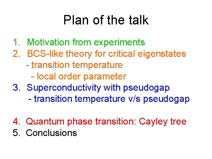 Plan of the talk 1. Motivation from experiments 2. BCS-like theory for critical eigenstates