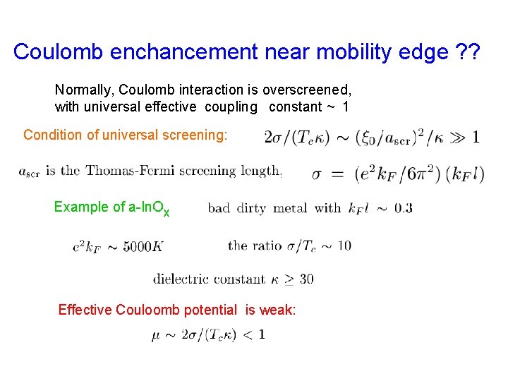 Coulomb enchancement near mobility edge ? ? Normally, Coulomb interaction is overscreened, with universal