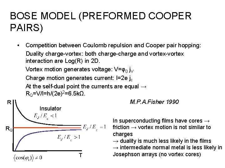 BOSE MODEL (PREFORMED COOPER PAIRS) • R Competition between Coulomb repulsion and Cooper pair