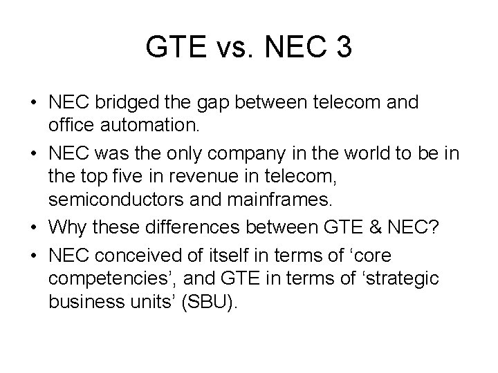 GTE vs. NEC 3 • NEC bridged the gap between telecom and office automation.