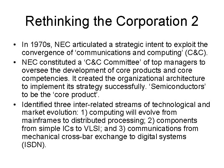 Rethinking the Corporation 2 • In 1970 s, NEC articulated a strategic intent to