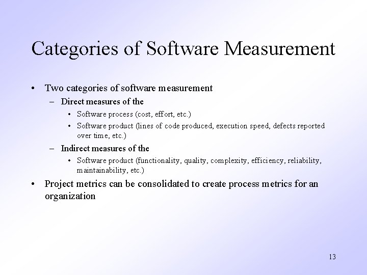 Categories of Software Measurement • Two categories of software measurement – Direct measures of
