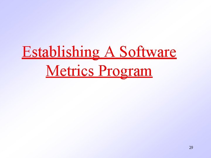 Establishing A Software Metrics Program 29 