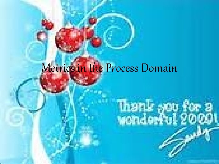 Metrics in the Process Domain 