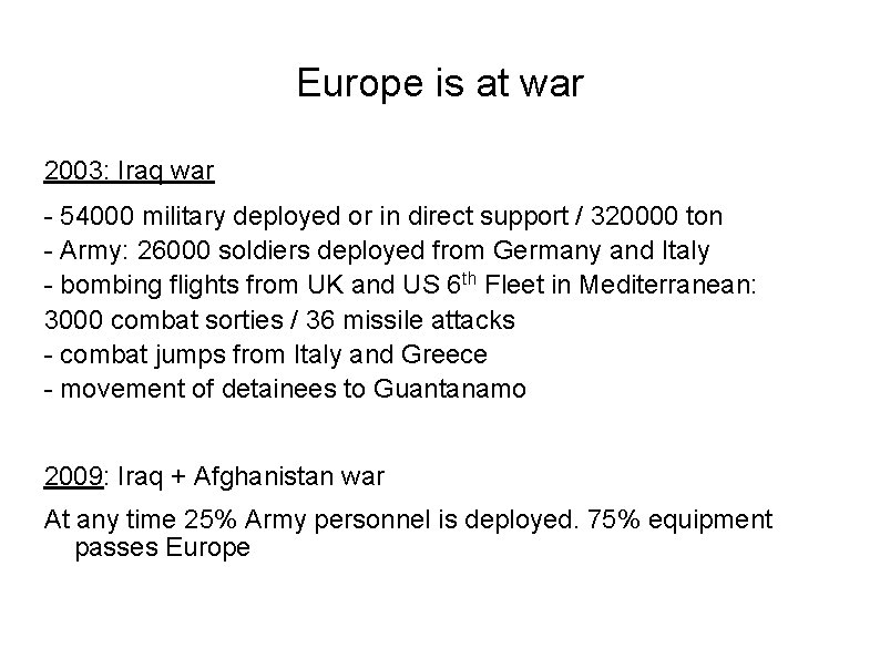 Europe is at war 2003: Iraq war - 54000 military deployed or in direct