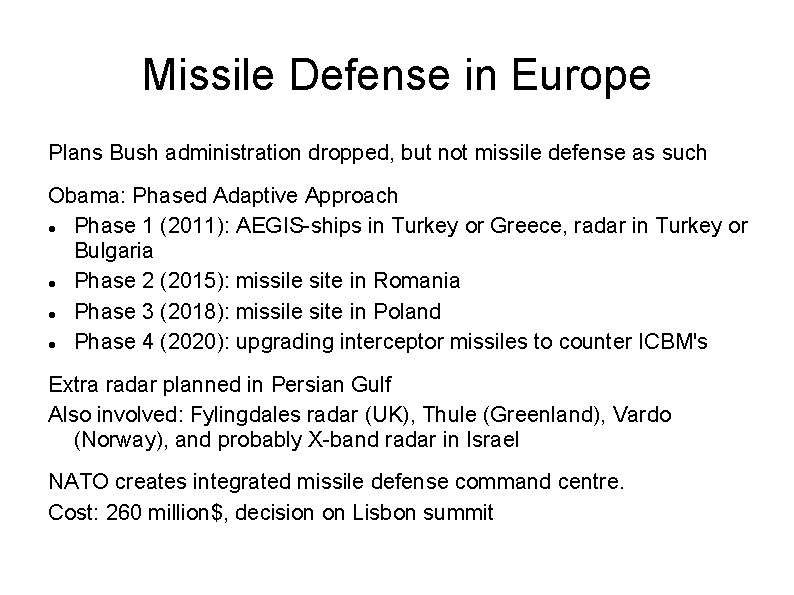 Missile Defense in Europe Plans Bush administration dropped, but not missile defense as such