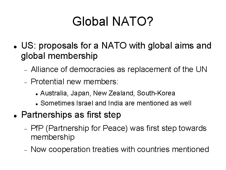 Global NATO? US: proposals for a NATO with global aims and global membership Alliance