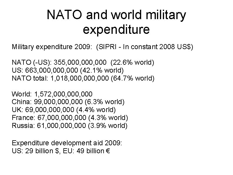 NATO and world military expenditure Military expenditure 2009: (SIPRI - In constant 2008 US$)