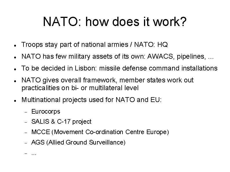NATO: how does it work? Troops stay part of national armies / NATO: HQ