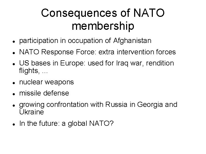 Consequences of NATO membership participation in occupation of Afghanistan NATO Response Force: extra intervention