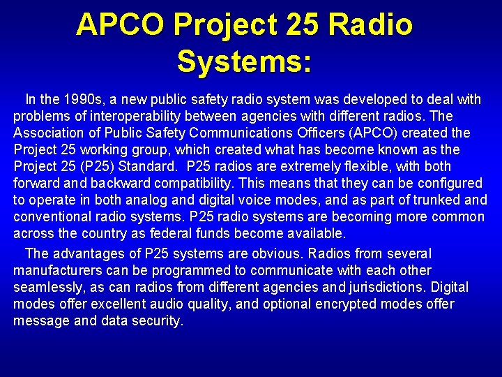 APCO Project 25 Radio Systems: In the 1990 s, a new public safety radio