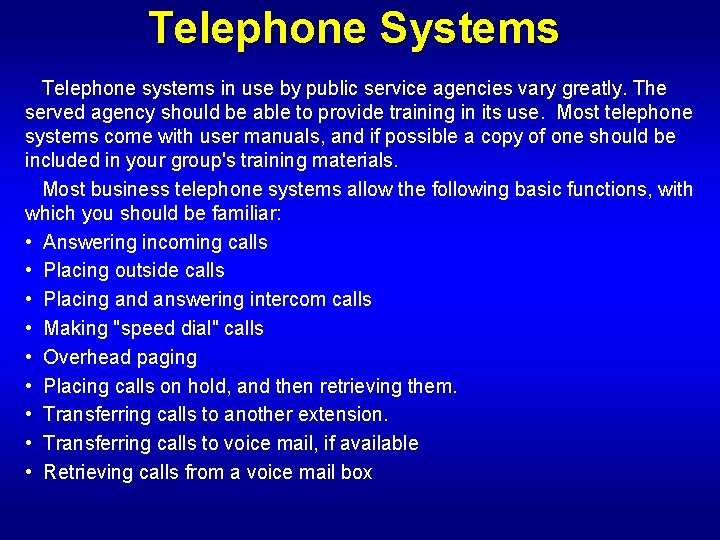 Telephone Systems Telephone systems in use by public service agencies vary greatly. The served