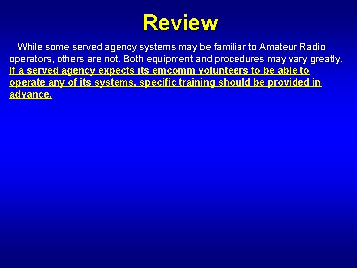 Review While some served agency systems may be familiar to Amateur Radio operators, others