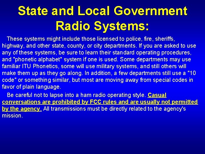 State and Local Government Radio Systems: These systems might include those licensed to police,