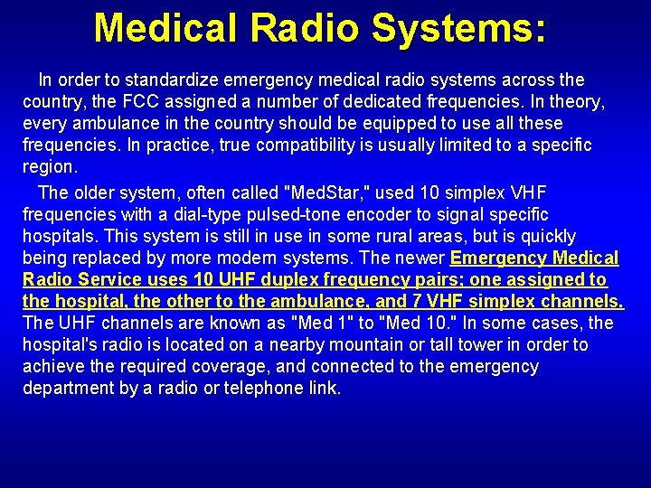 Medical Radio Systems: In order to standardize emergency medical radio systems across the country,