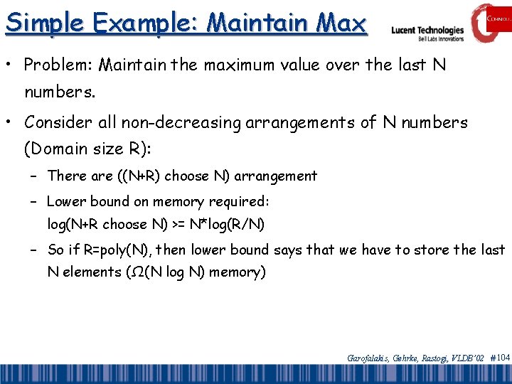 Simple Example: Maintain Max • Problem: Maintain the maximum value over the last N