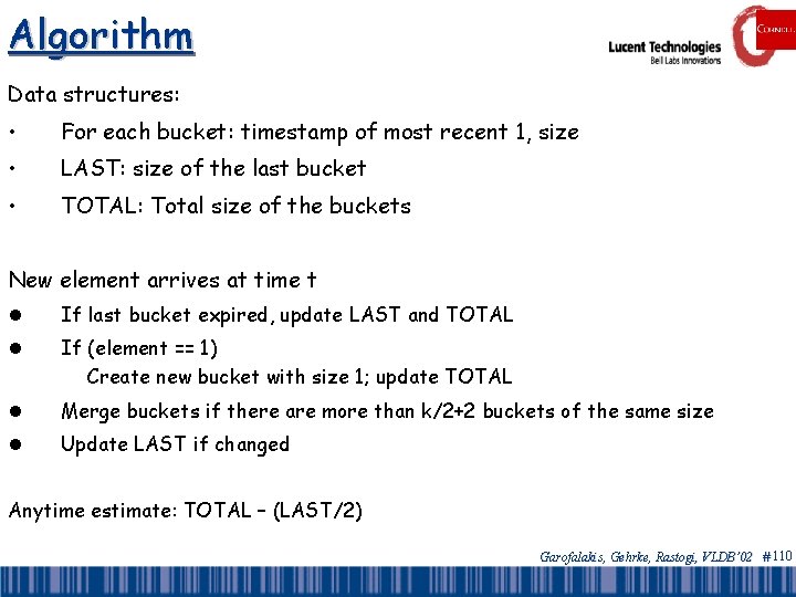 Algorithm Data structures: • For each bucket: timestamp of most recent 1, size •