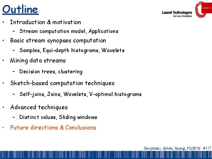Outline • Introduction & motivation – Stream computation model, Applications • Basic stream synopses