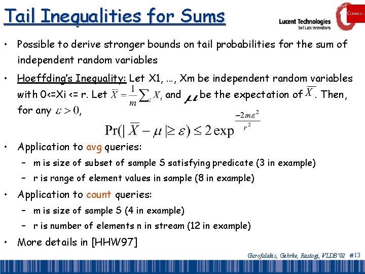 Tail Inequalities for Sums • Possible to derive stronger bounds on tail probabilities for