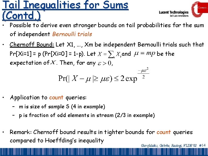 Tail Inequalities for Sums (Contd. ) • Possible to derive even stronger bounds on