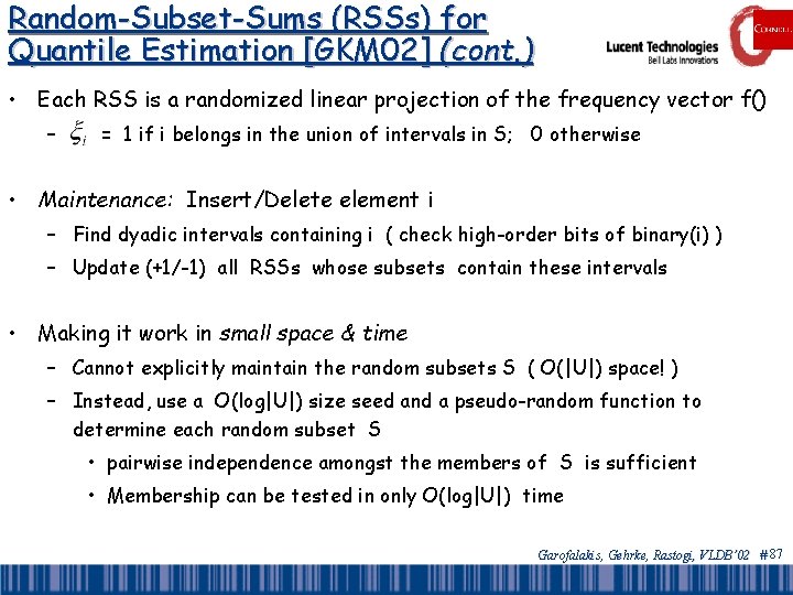 Random-Subset-Sums (RSSs) for Quantile Estimation [GKM 02] (cont. ) • Each RSS is a