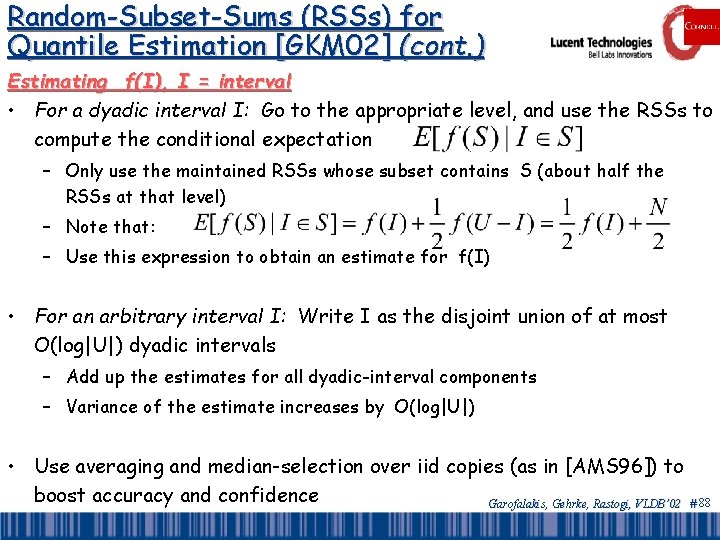 Random-Subset-Sums (RSSs) for Quantile Estimation [GKM 02] (cont. ) Estimating f(I), I = interval