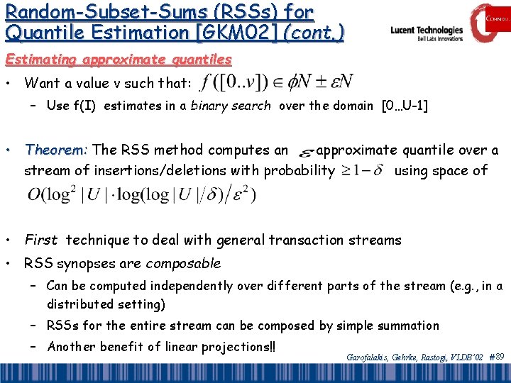 Random-Subset-Sums (RSSs) for Quantile Estimation [GKM 02] (cont. ) Estimating approximate quantiles • Want