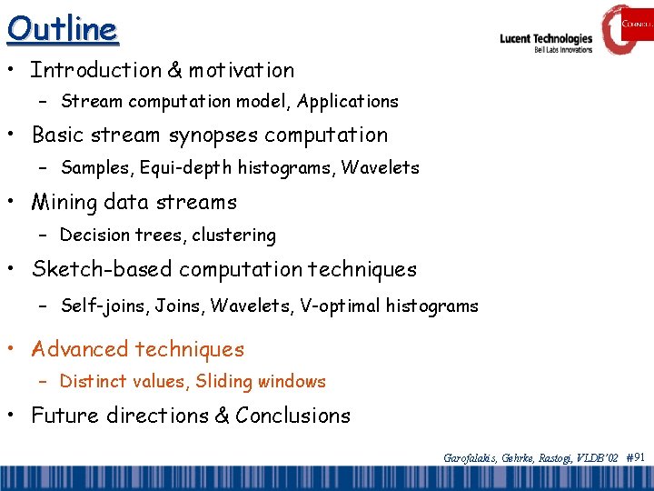 Outline • Introduction & motivation – Stream computation model, Applications • Basic stream synopses